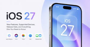 iOS 27 featured image showing a modern iPhone with the iOS 27 logo, highlighting new features, supported devices, release date, and Apple Intelligence enhancements.